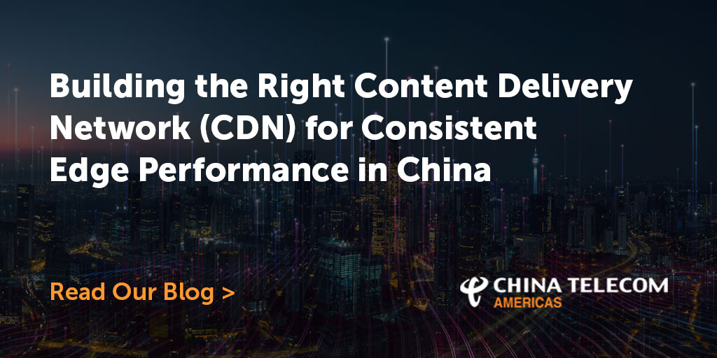 Build the Right CDN for Optimal Edge Performance in China